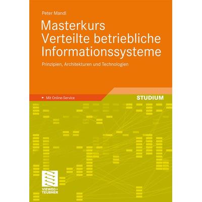 Masterkurs Verteilte betriebliche Informationssysteme, Taschenbuch von Peter Mandl, Vieweg & Teubner, 978-3-8348-0518-8