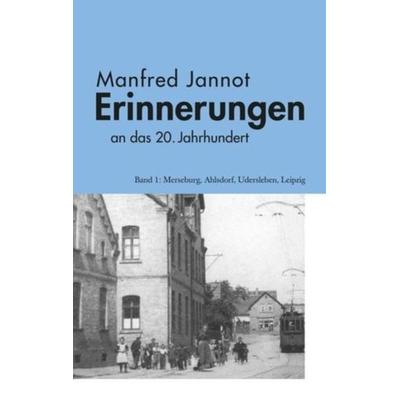 Erinnerungen an das 20. Jahrhundert, Taschenbuch von Manfred Jannot, Just 4 business, 978-3-946487-08-1