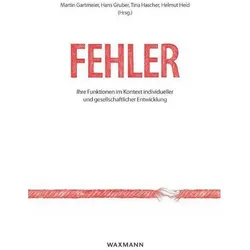 Fehler: Ihre Funktionen im Kontext individueller und gesellschaftlicher EntwicklungErrors: Their Fun, Fachbücher von Martin Gartmeier