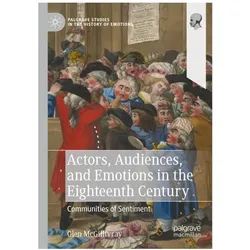 Actors, Audiences, and Emotions in the Eighteenth Century, Fachbücher von Glen McGillivray