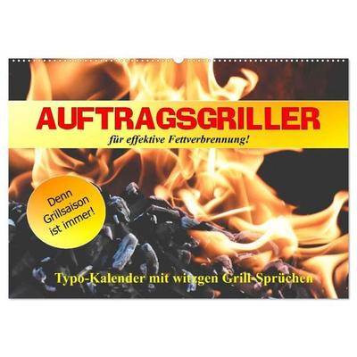 Auftragsgriller für effektive Fettverbrennung! Denn Grillsaison ist immer! (Wandkalender 2027 DIN A2 quer), CALVENDO Monatskalender