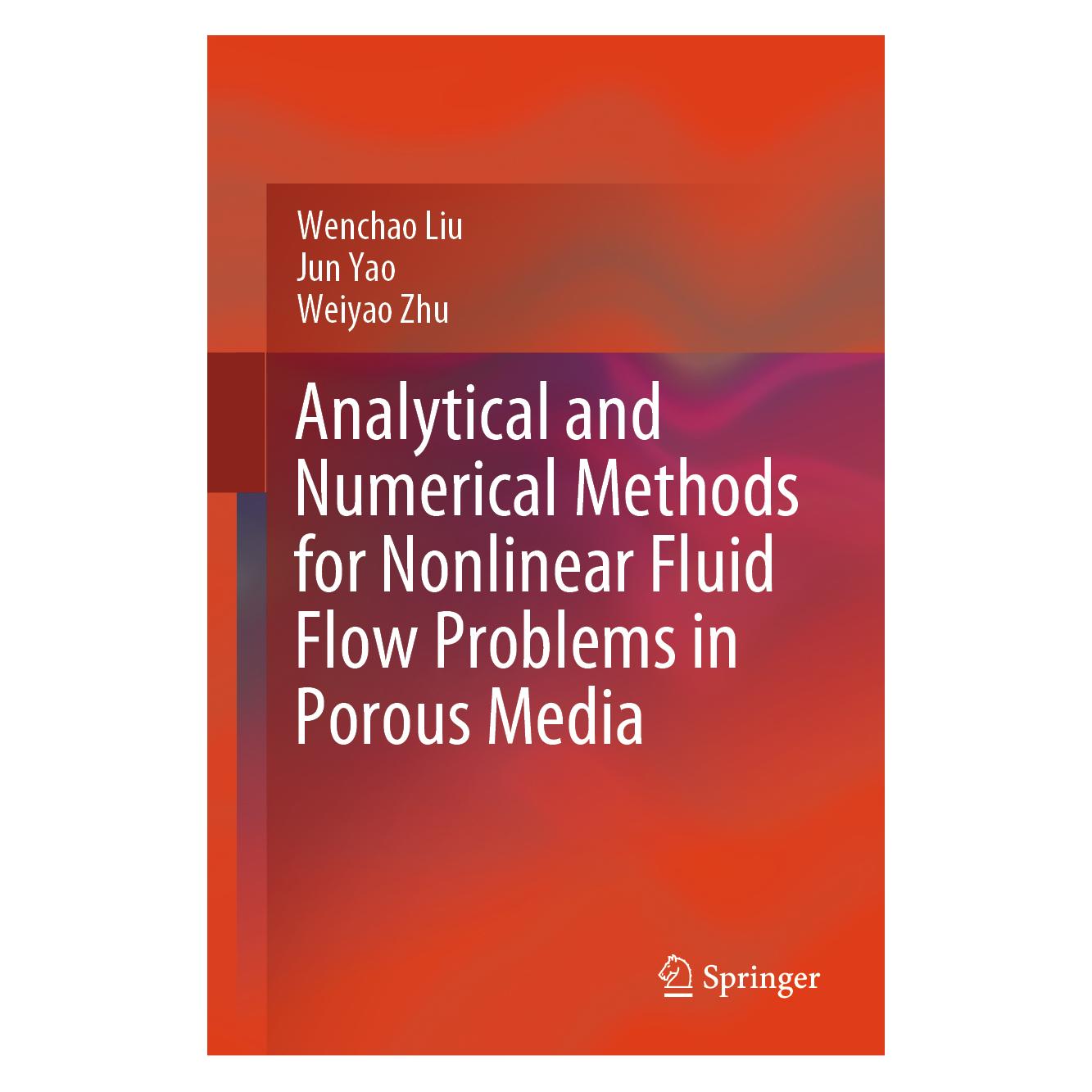 Springer Analytical and Numerical Methods for Nonlinear Fluid Flow Problems in Porous Media (Englisch, Hardcover, Jun Yao, Weiyao Zhu, Wenchao Liu) (71877655)