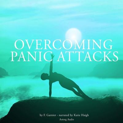 Overcoming panic attacks - Frédéric Garnier, Audio, 9782821103153