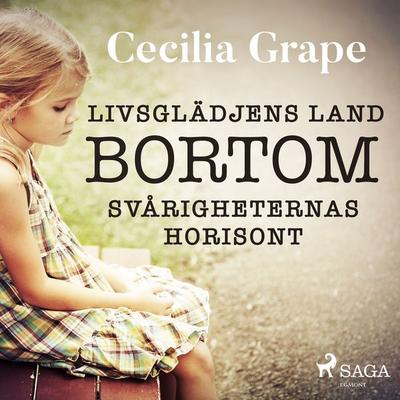 Livsglädjens land bortom svårigheternas horisont - Cecilia Grape, Audio, 9788726641400