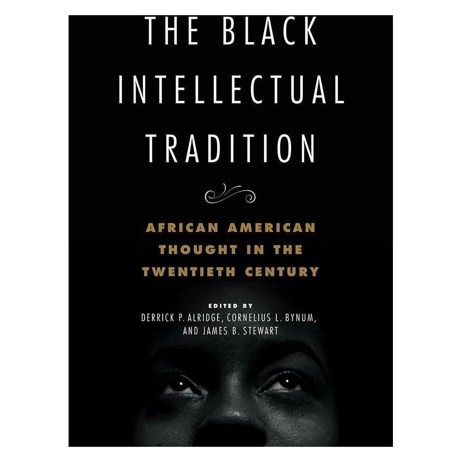 University Of Illinois The Black Intellectual Tradition (Englisch, Cornelius L. Bynum, Derrick P. Alridge, James B. Stewart) (42363136)