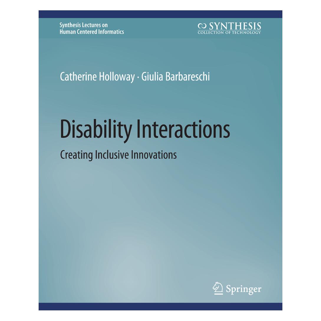 Springer Disability Interactions (Englisch, Softcover, Catherine Holloway, Giulia Barbareschi) (56858714)