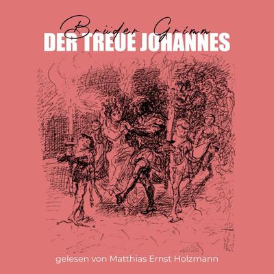Der treue Johannes - Brüder Grimm, Audio, 9783944491325