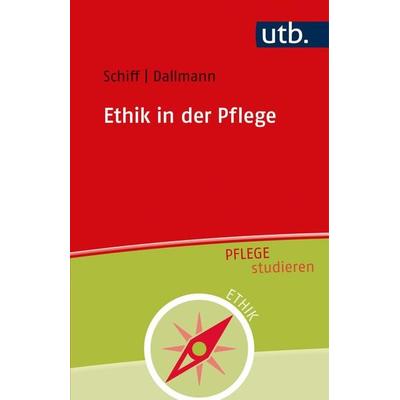 Ethik in der Pflege, Set von Andrea Schiff,Hans-Ulrich Dallmann, Utb GmbH, 978-3-8252-5587-9