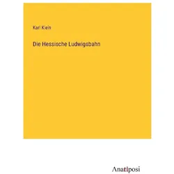 Die Hessische Ludwigsbahn, Belletristik von Karl Klein