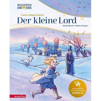 Der kleine Lord (Weltliteratur und Musik mit CD und zum Streamen), Gebundene Ausgabe von Henrik Albrecht, Annette Betz im Ueberreuter Verlag,