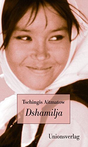 Tschingis Aitmatow - Dshamilja: Mit einem Vorwort und einer Erinnerung an die Entstehung dieser Erzählung von Tschingis Aitmatow - Preis vom 02.10.2026 23:42:20 h