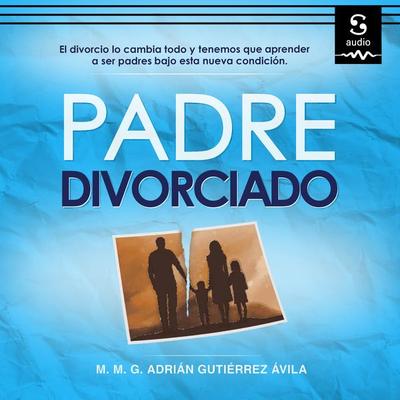 Padre divorciado - Adrián Gutiérrez Ávila, Audio, 9781094476933