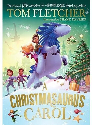 Puffin A Christmasaurus Carol: A brand-new festive adventure for 2023 from number-one-bestselling author Tom Fletcher (The Christmasaurus)