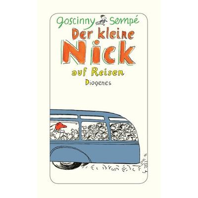 Der kleine Nick auf Reisen, Taschenbuch von René Goscinny,Jean-Jacques Sempé, Diogenes Verlag AG, 978-3-257-23907-2