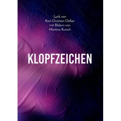 Klopfzeichen, Gebundene Ausgabe von Karl-Christian Oelker, BoD – Books on Demand, 978-3-7504-2655-9