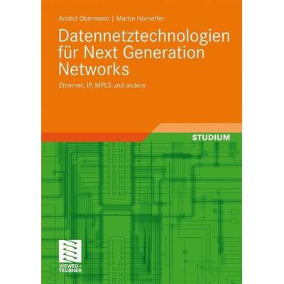 Datennetztechnologien für Next Generation Networks, Taschenbuch von Martin Horneffer,Kristof Obermann, Vieweg+Teubner, 978-3-8348-0449-5
