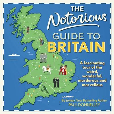 The Notorious Guide to Britain - Paul Donnelley, Audio, 9781837700127