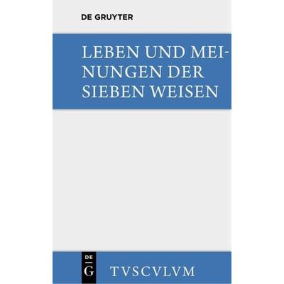Leben und Meinungen der Sieben Weisen, Gebundene Ausgabe von , De Gruyter, 978-3-11-035988-6
