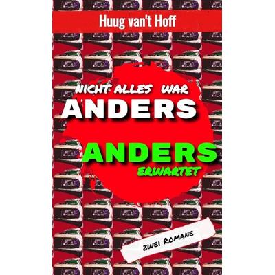 Nicht alles war Anders, Taschenbuch von Huug van't Hoff, Tredition, 978-3-384-11616-1