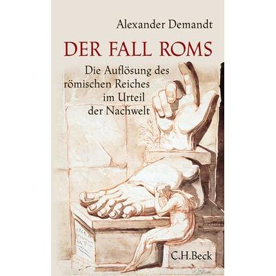 Der Fall Roms, Gebundene Ausgabe von Alexander Demandt, C.H. Beck, 978-3-406-66053-5