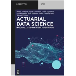 Actuarial Data Science, Fachbücher von Fabian Transchel, Martin Seehafer, Stefan Nörtemann, Jonas Offtermatt, Axel Kiermaier, Wiltrud Weidner, René Külheim