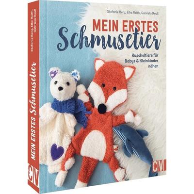 Mein erstes Schmusetier, Gebundene Ausgabe von Stefanie Benz,Elke Reith,Gabriela Reuss, Christophorus, 978-3-8410-6721-0