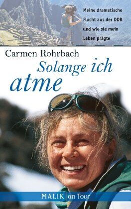 Carmen Rohrbach - Solange ich atme: Meine dramatische Flucht aus der DDR und wie sie mein Leben prägte - Preis vom 12.10.2026 11:37:12 h