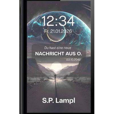 Die Nachricht aus O., Taschenbuch von Simon Lampl, Epubli, 978-3-565-09069-3