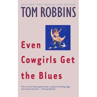 Even Cowgirls Get the Blues, Taschenbuch von Tom Robbins, Bantam Books USA, 978-0-553-34949-8