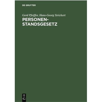 Personenstandsgesetz, Gebundene Ausgabe von Gerd Pfeiffer,Hans-Georg Strickert, De Gruyter, 978-3-11-230082-4
