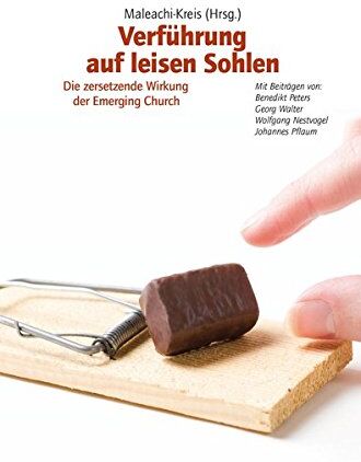 Benedikt Peters - Verführung auf leisen Sohlen: Die zersetzende Wirkung der Emerging Church - Preis vom 09.10.2026 07:28:09 h