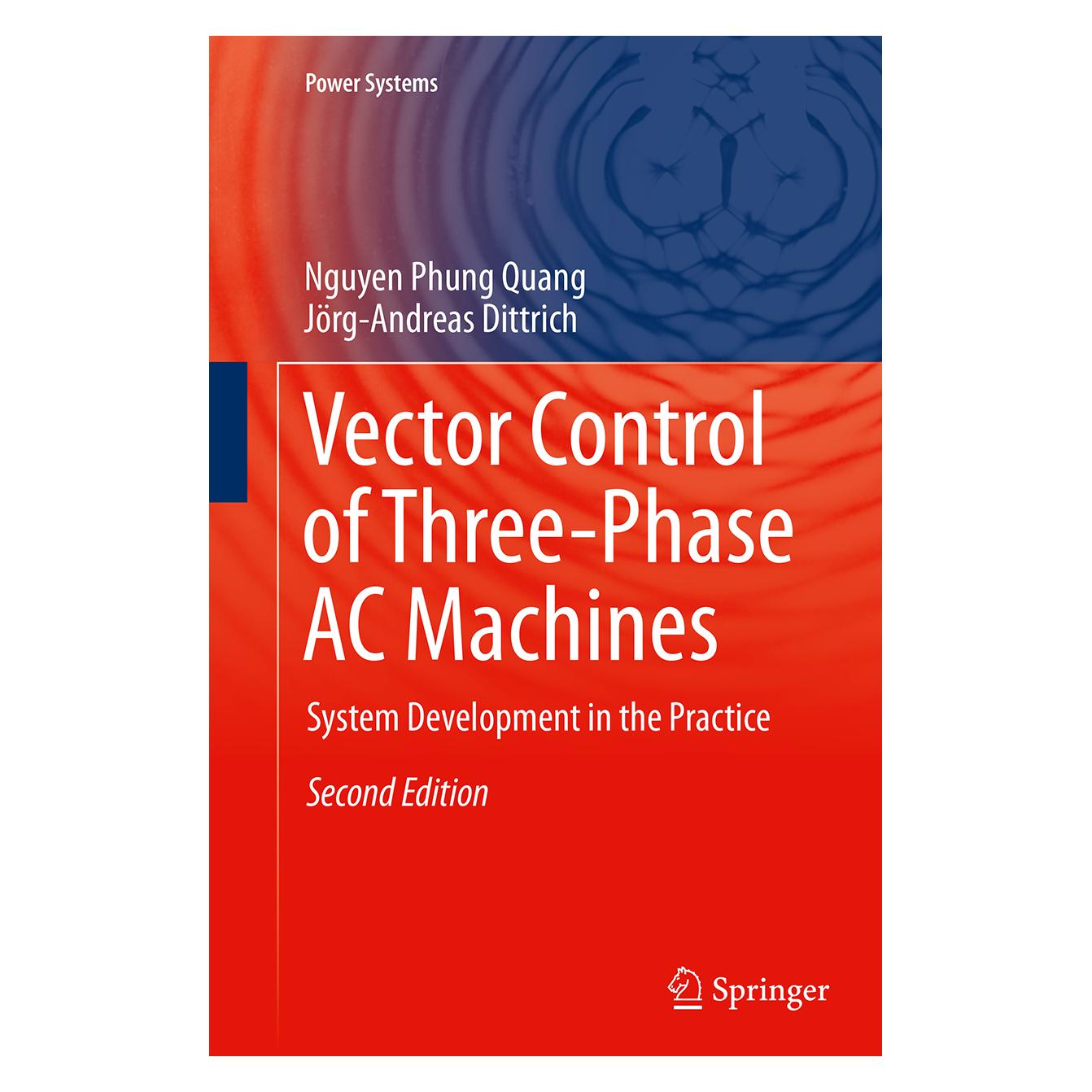 Springer Vector Control of Three-Phase AC Machines (Englisch, Softcover, Jörg-Andreas Dittrich, Nguyen Phung Quang) (55856924)