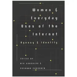 Women and Everyday Uses of the Internet, Fachbücher von Susanna Paasonen, Mia Consalvo