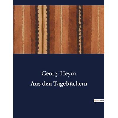 Aus den Tagebüchern, Taschenbuch von Georg Heym, BoD - Books on Demand, 979-10-419-4917-5
