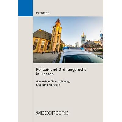 Polizei- und Ordnungsrecht in Hessen, Taschenbuch von Dirk Fredrich, Richard Boorberg Verlag, 978-3-415-06478-2