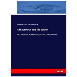Life without and life within, Sachbücher von Margaret Fuller, Arthur B Fuller