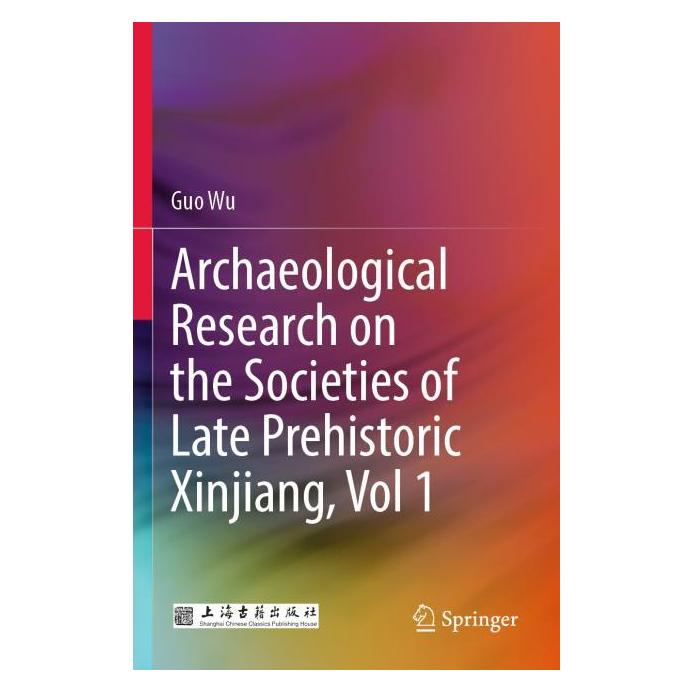 Springer Archaeological Research on the Societies of Late Prehistoric Xinjiang, Vol 1 (Englisch, Softcover, Guo Wu) (56986370)