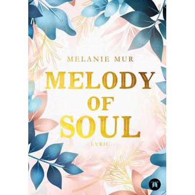 Melody of Soul, Gebundene Ausgabe von Melanie Mur, Tredition, 978-3-347-61942-5