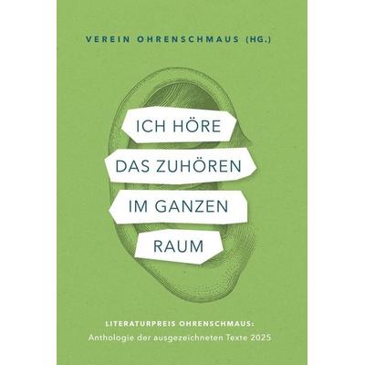 Ich höre das Zuhören im ganzen Raum, Taschenbuch von Franz-Joseph Huainigg (Hg.), Buchschmiede, 978-3-99181-071-1
