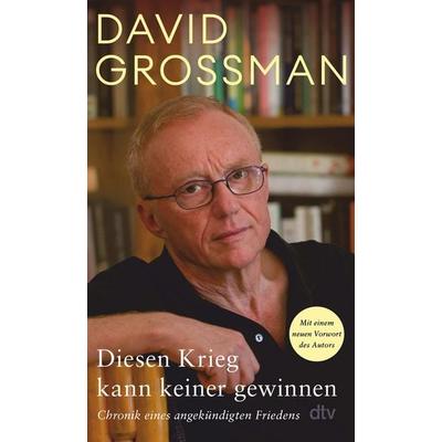 Diesen Krieg kann keiner gewinnen, Taschenbuch von David Grossman, dtv