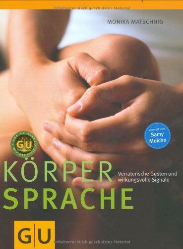 Monika Matschnig - Körpersprache: Verräterische Gesten und wirkungsvolle Signale (GU Einzeltitel Lebenshilfe) - Preis vom 02.10.2026 23:42:20 h