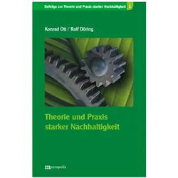 Theorie und Praxis starker Nachhaltigkeit, Fachbücher von Konrad Ott, Ralf Döring