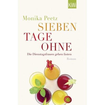 Sieben Tage ohne, Taschenbuch von Monika Peetz, Kiepenheuer & Witsch