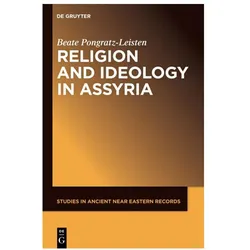 Religion and Ideology in Assyria, Fachbücher von Beate Pongratz-Leisten