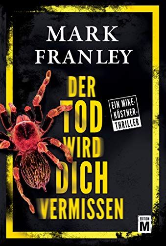 Mark Franley - Der Tod wird dich vermissen (Ein Mike-Köstner-Thriller, Band 7) - Preis vom 30.09.2026 09:01:18 h
