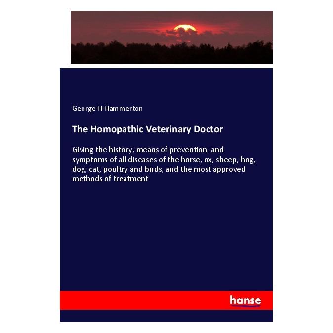 Hansebooks The Homopathic Veterinary Doctor (Englisch, Softcover, George H Hammerton) (55976060)