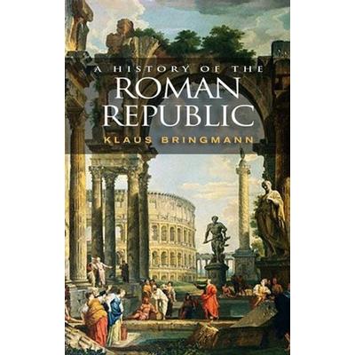 A History of the Roman Republic, Gebundene Ausgabe von Klaus Bringmann, Wiley, 978-0-7456-3370-1