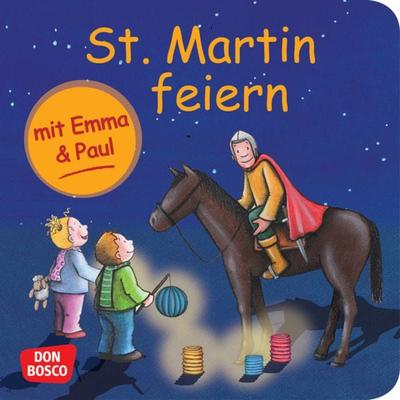 St. Martin feiern mit Emma und Paul. Mini-Bilderbuch., Geheftet von Monika Lehner, Don Bosco, 978-3-7698-2433-9