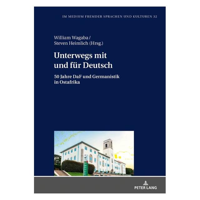 Peter Lang Unterwegs mit und für Deutsch (Deutsch, Hardcover, Steven Heimlich, William Wagaba) (67840073)