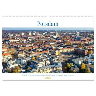 Potsdam - UNESCO Weltkulturerbe und Stadt der Schlösser und Gärten (Wandkalender 2026 DIN A2 quer), CALVENDO Monatskalender